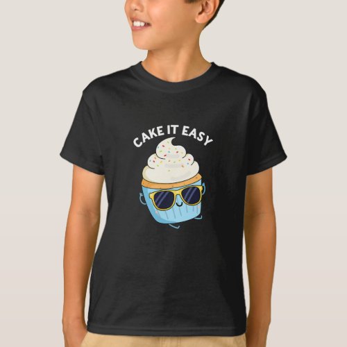 Cake It Easy Funny Cupcake Pun Dark BG T_Shirt