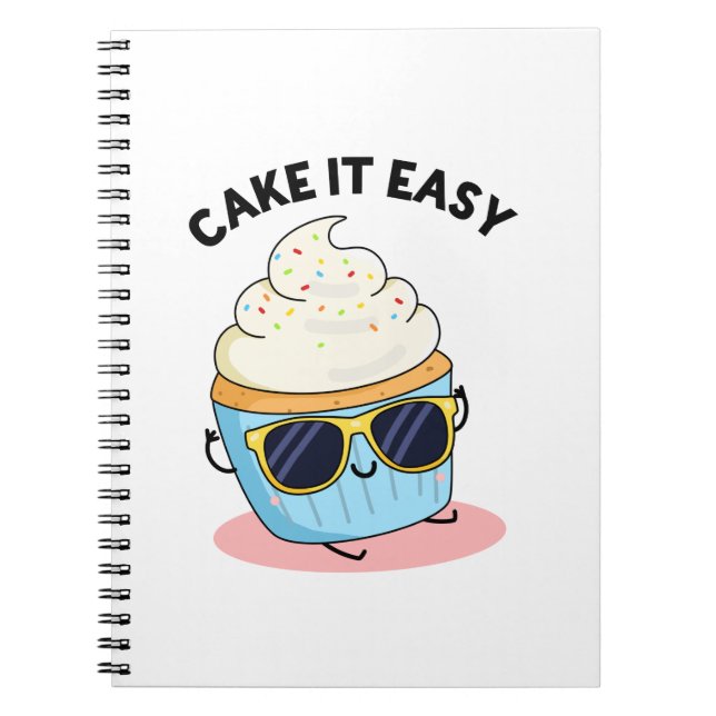 Cake It Easy Funny Cupcake Pun  Notebook (Front)