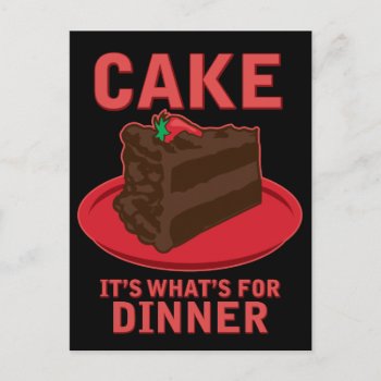 Cake  It's What's For Dinner Postcard by jamierushad at Zazzle