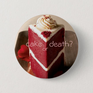 Cake or Death? 3 Pinback Button