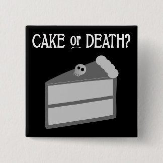 Cake or Death? Button