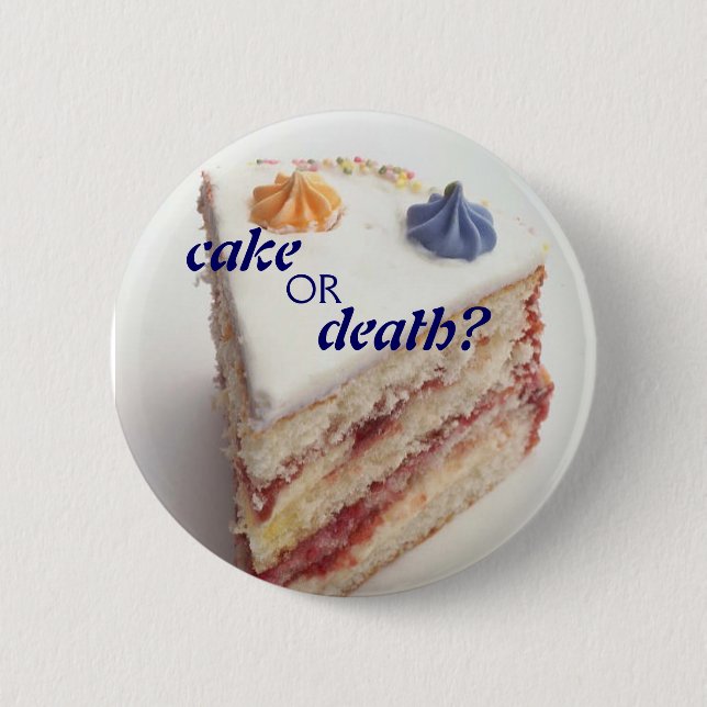 cake or death? pinback button (Front)