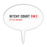 Bitchy court  Cake Picks