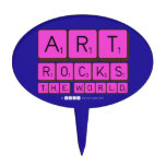 ART
 ROCKS
 THE WORLD  Cake Picks