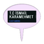 T.C İSMAİL KARAMEHMET  Cake Picks