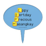 Eppy 
 Bertday
 Precious
 Masangkay  Cake Picks
