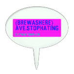 (Brewashere) ave.stophating  Cake Picks