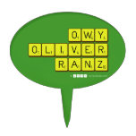 OWY
 OLIVER
 RANZ  Cake Picks