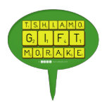 TSHIAMO
 GIFT
 MORAKE  Cake Picks