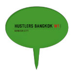 hustlers bangkok  Cake Picks