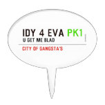 idy 4 eva  Cake Picks