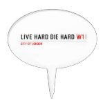 live hard die hard  Cake Picks