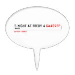 5 night at fredy 4  Cake Picks
