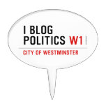 I Blog  Politics  Cake Picks