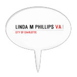 LINDA M PHILLIPS  Cake Picks