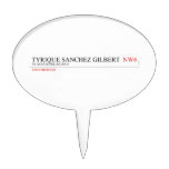tyrique sanchez gilbert   Cake Picks