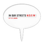 in OUR STREETS  Cake Picks
