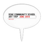 Dene community school art trip   Cake Picks