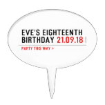 Eve’s Eighteenth  Birthday  Cake Picks