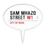 Sam Mhazo Street  Cake Picks