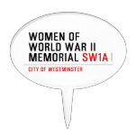 women of world war II memorial  Cake Picks