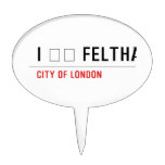 I ❤️ FELTHAM  Cake Picks