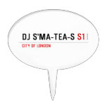 dj s'ma-tea-s  Cake Picks