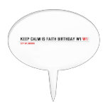 Keep calm is Faith birthday w1  Cake Picks