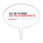  Say no to drugs   Cake Picks