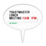 TOASTMASTER LUNCH MEETING  Cake Picks