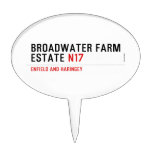 Broadwater Farm Estate  Cake Picks