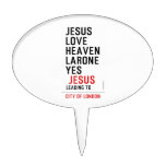 jesus love heaven larone yes   Cake Picks