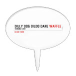 dilly dog dildo dare  Cake Picks