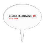 George is awsome  Cake Picks