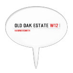 Old Oak estate  Cake Picks