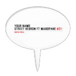 Your Name Street HEBRON ft MABOPANE  Cake Picks
