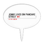 Jenny lives on pancake Street  Cake Picks