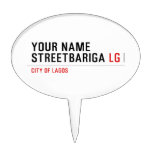 Your Name StreetBariga  Cake Picks