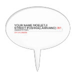 Your Name moeletji Street poshka(lamivano)  Cake Picks