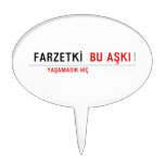 FARZETKİ   Cake Picks
