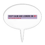 Keep Calm And Leondre On  Cake Picks