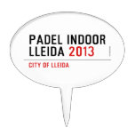 PADEL INDOOR LLEIDA  Cake Picks