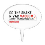 Do the Shake  n vac  Cake Picks