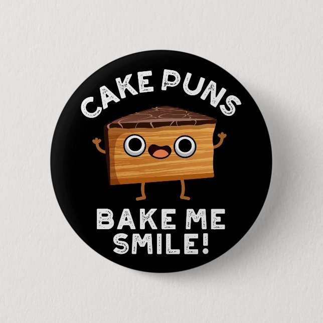 Cake Puns Bake Me Smile Funny Baking Pun Dark BG Button (Front)