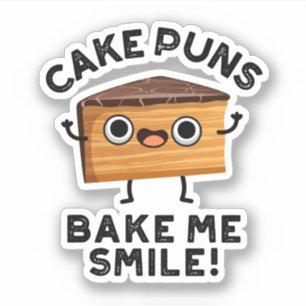 Cake Puns Bake Me Smile Funny Baking Pun Sticker