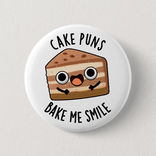 Cake Puns Bake Me Smile Funny Food Pun  Button (Front)
