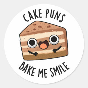 Cake Puns Bake Me Smile Funny Food Pun Classic Round Sticker