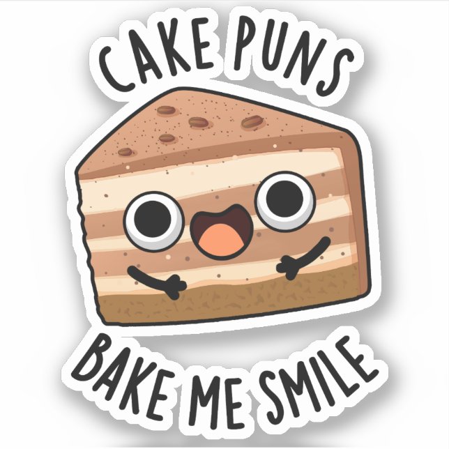 Cake Puns Bake Me Smile Funny Food Pun  Sticker (Front)