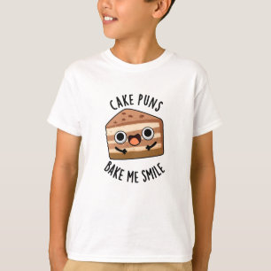 Cake Puns Bake Me Smile Funny Food Pun T-Shirt