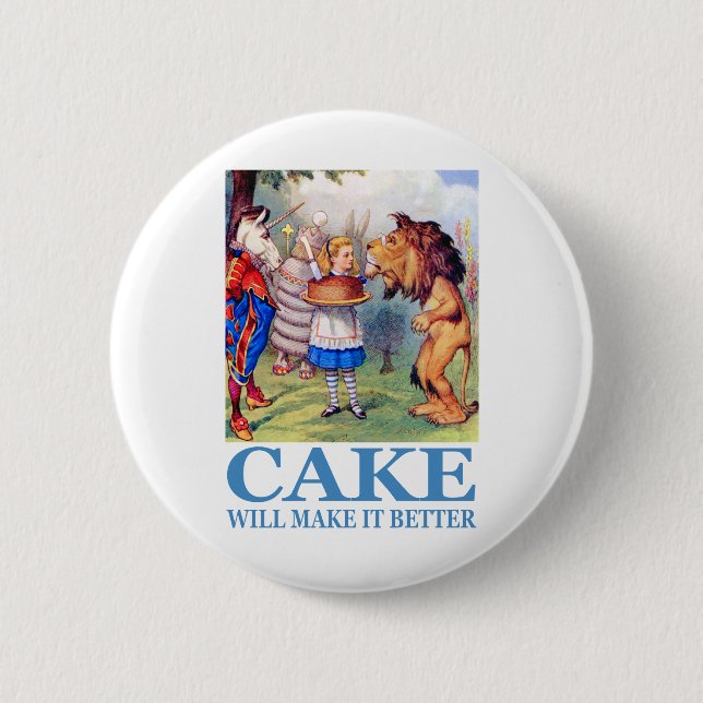 CAKE WILL MAKE IT BETTER PINBACK BUTTON (Front)
